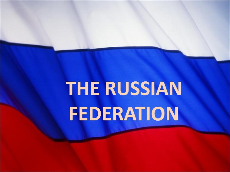 THE RUSSIAN FEDERATION
